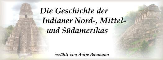 Die Geschichte der Indianer Nord-, Mittel- und Sdamerikas